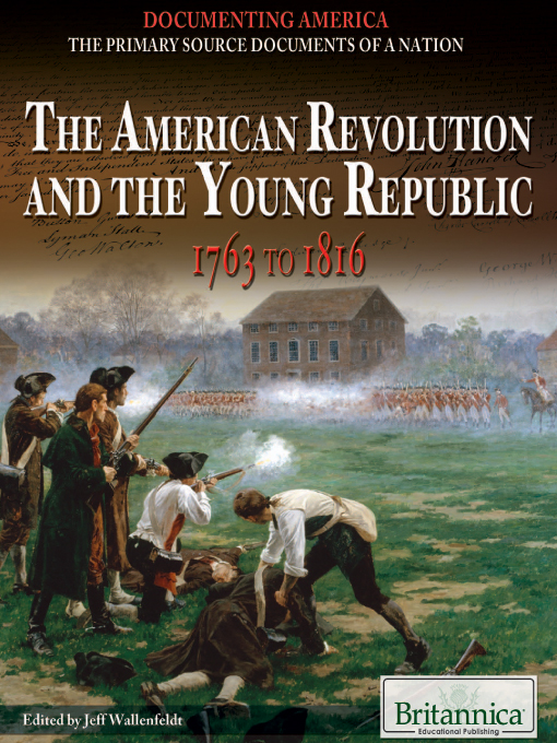 Title details for The American Revolution and the Young Republic by Jeff Wallenfeldt - Available